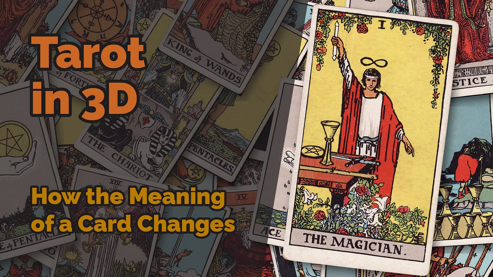 Tarot in 3D: How the Meaning of a Card Changes