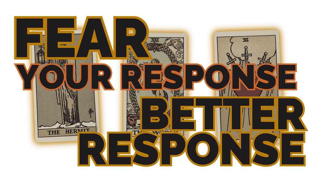 The Fear / Your Response / Better Response tarot spread