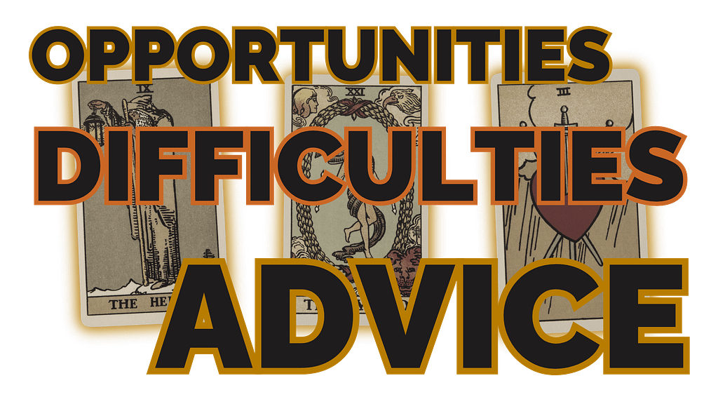 The Opportunities / Difficulties / Advice tarot spread