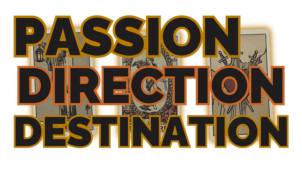 The Passion / Direction / Destination tarot spread