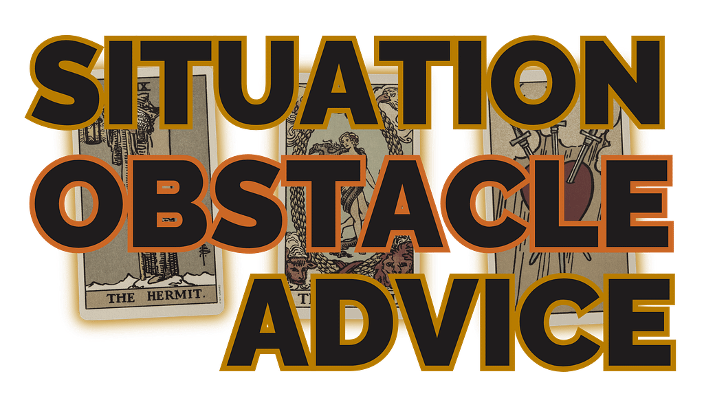 The Situation / Obstacle / Advice tarot spread