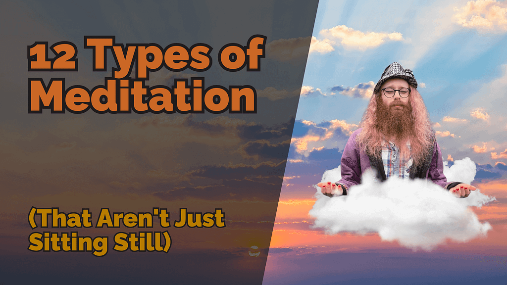 12 Types Of Meditation That Arent Just Sitting Still 1024x576