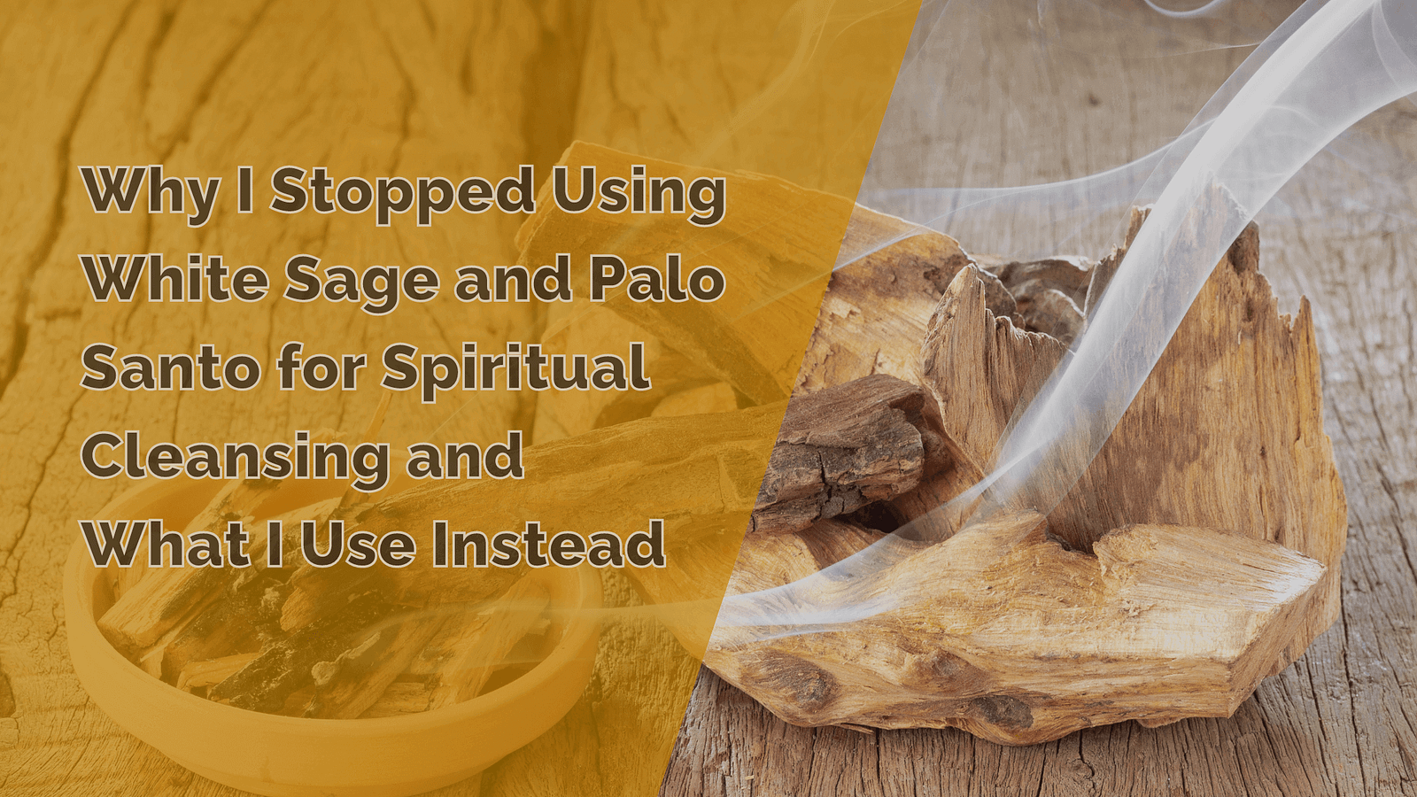 Why I Stopped Using White Sage and Palo Santo for Cleansing
