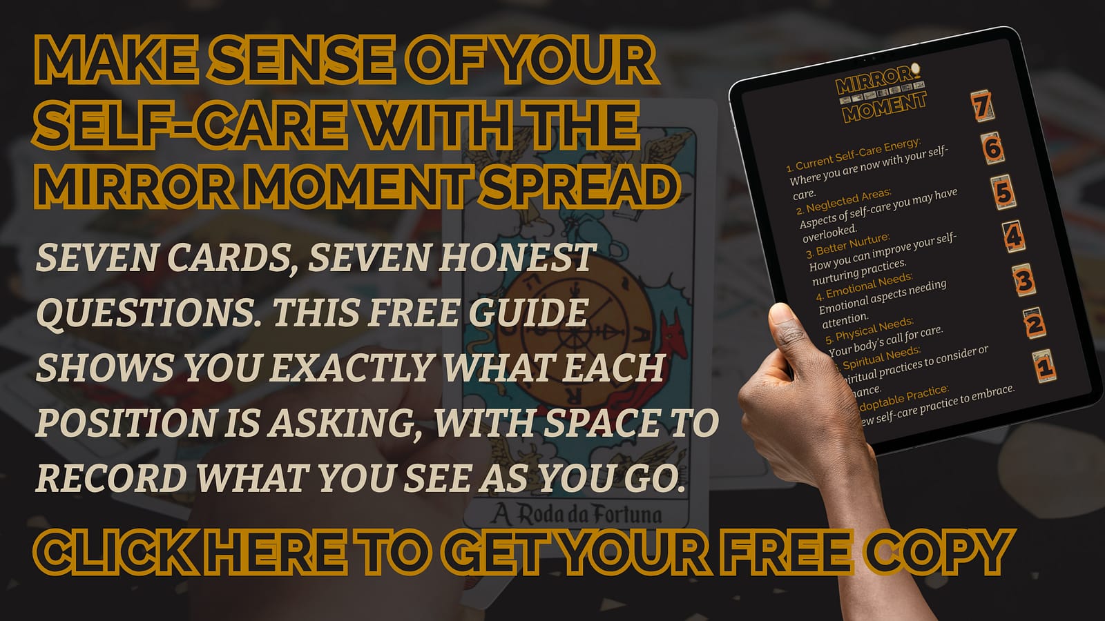 Seven cards, seven honest questions. This free guide shows you exactly what each position is asking, with space to record what you see as you go. Make sense of your self-care with the Mirror Moment spread CLICK HERE TO GET YOUR FREE COPY