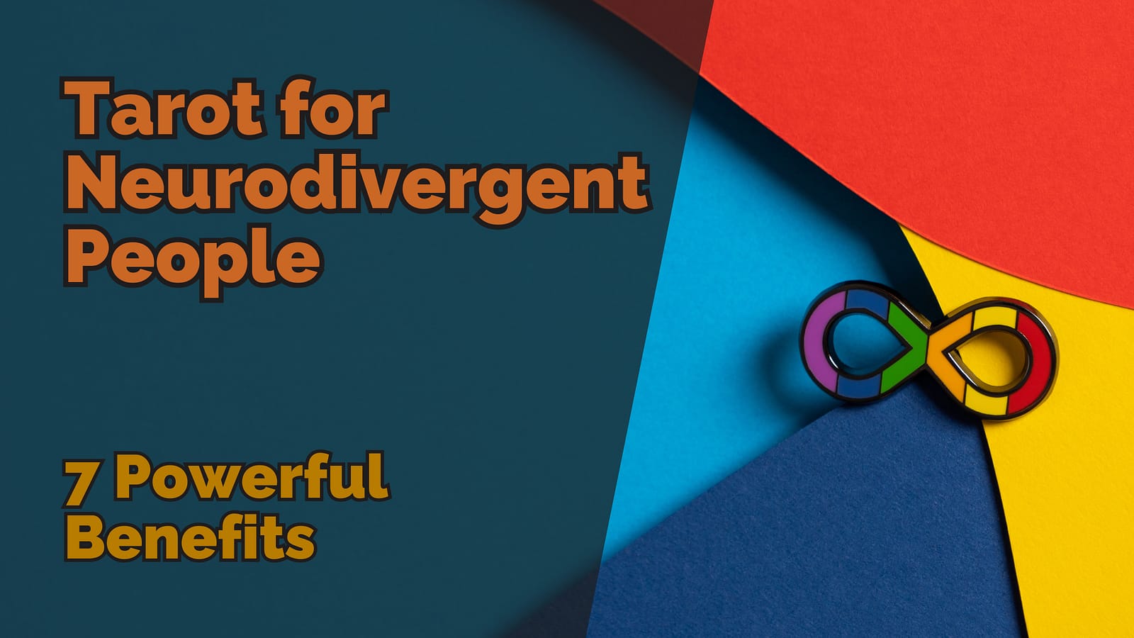 Tarot for Neurodivergent People: 7 Powerful Benefits