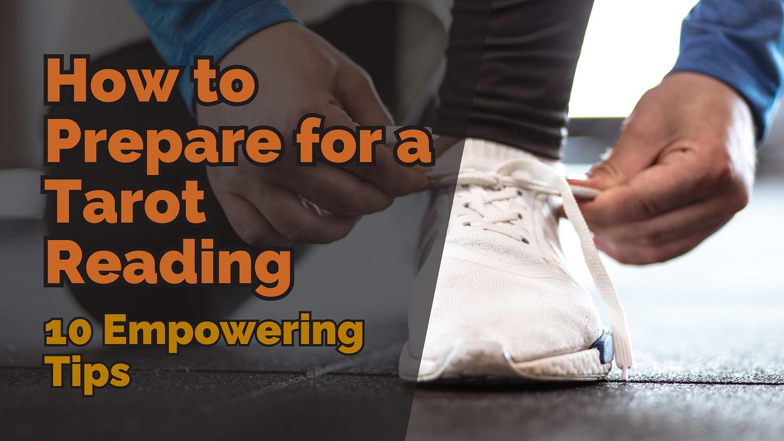 How to Prepare for a Tarot Reading: 10 Empowering Tips