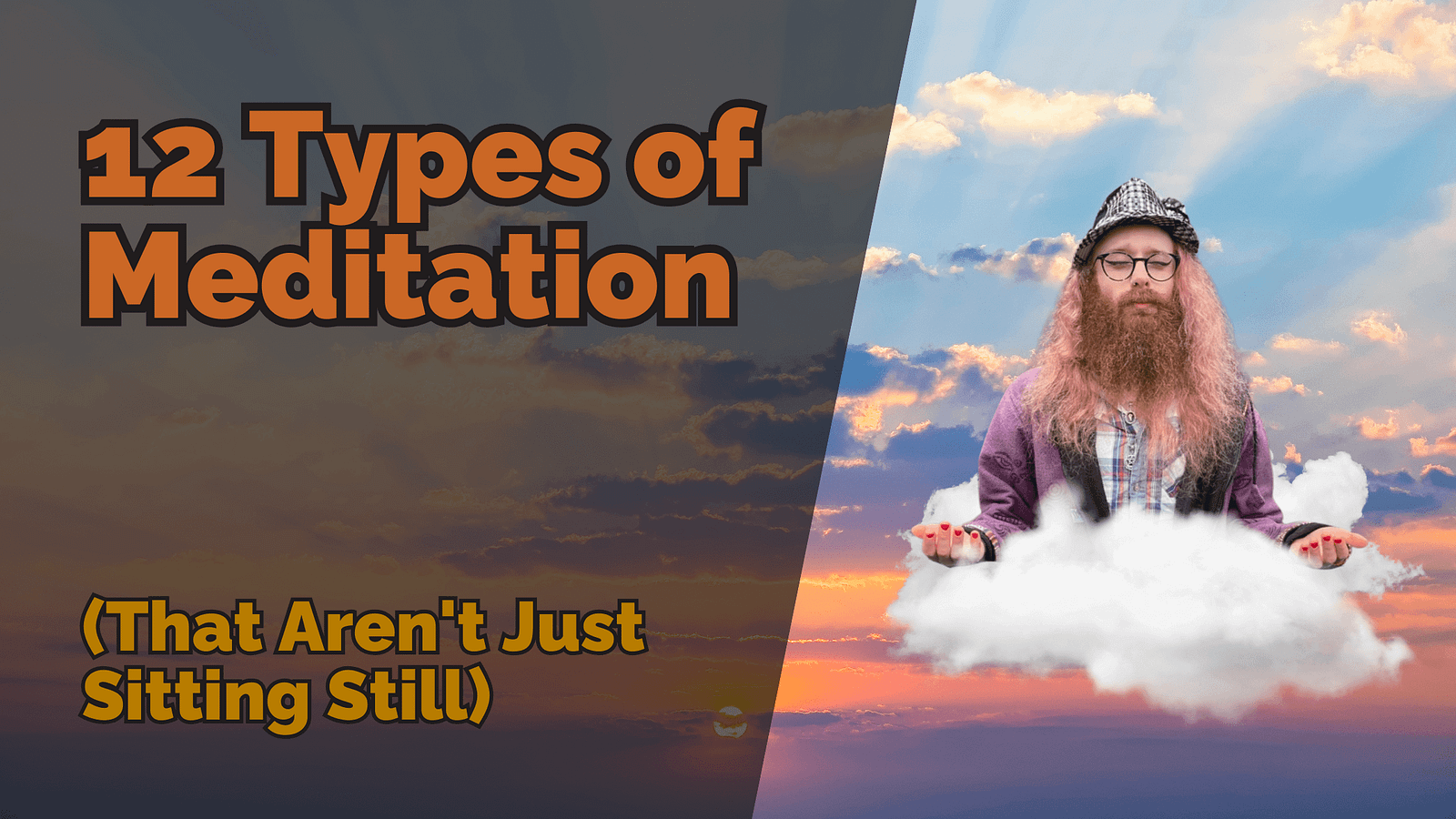 12 Types of Meditation (That Aren’t Just Sitting Still)