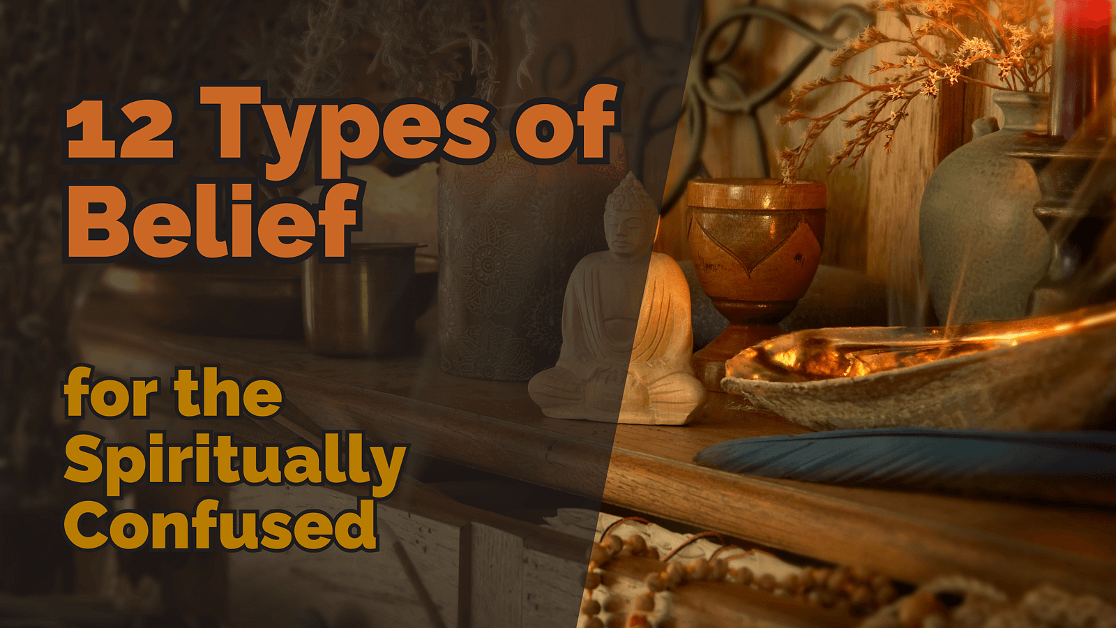 12 Types of Belief for the Spiritually Confused
