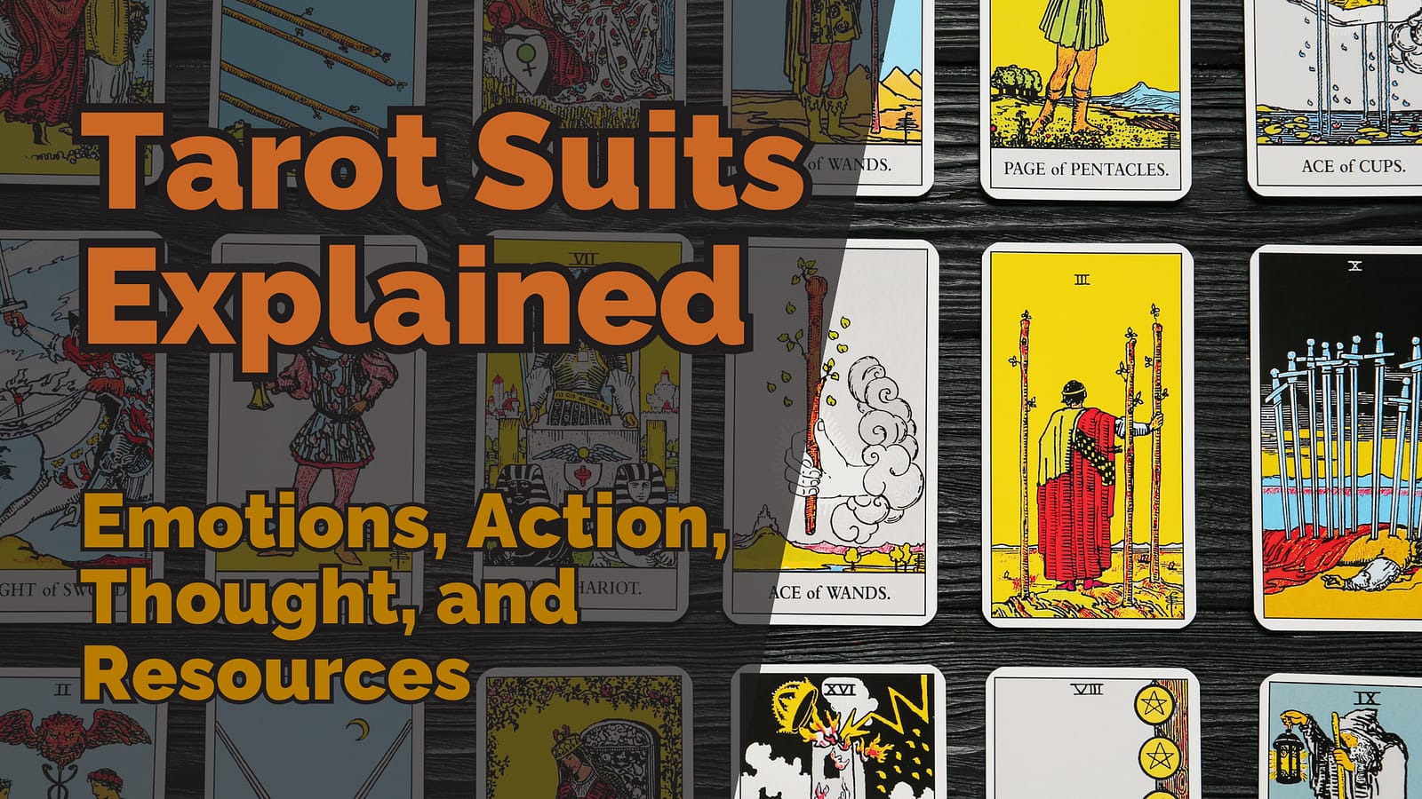 Exploring the Minor Arcana #1 – Tarot Suits Explained: Emotions, Action, Thought, and Resources