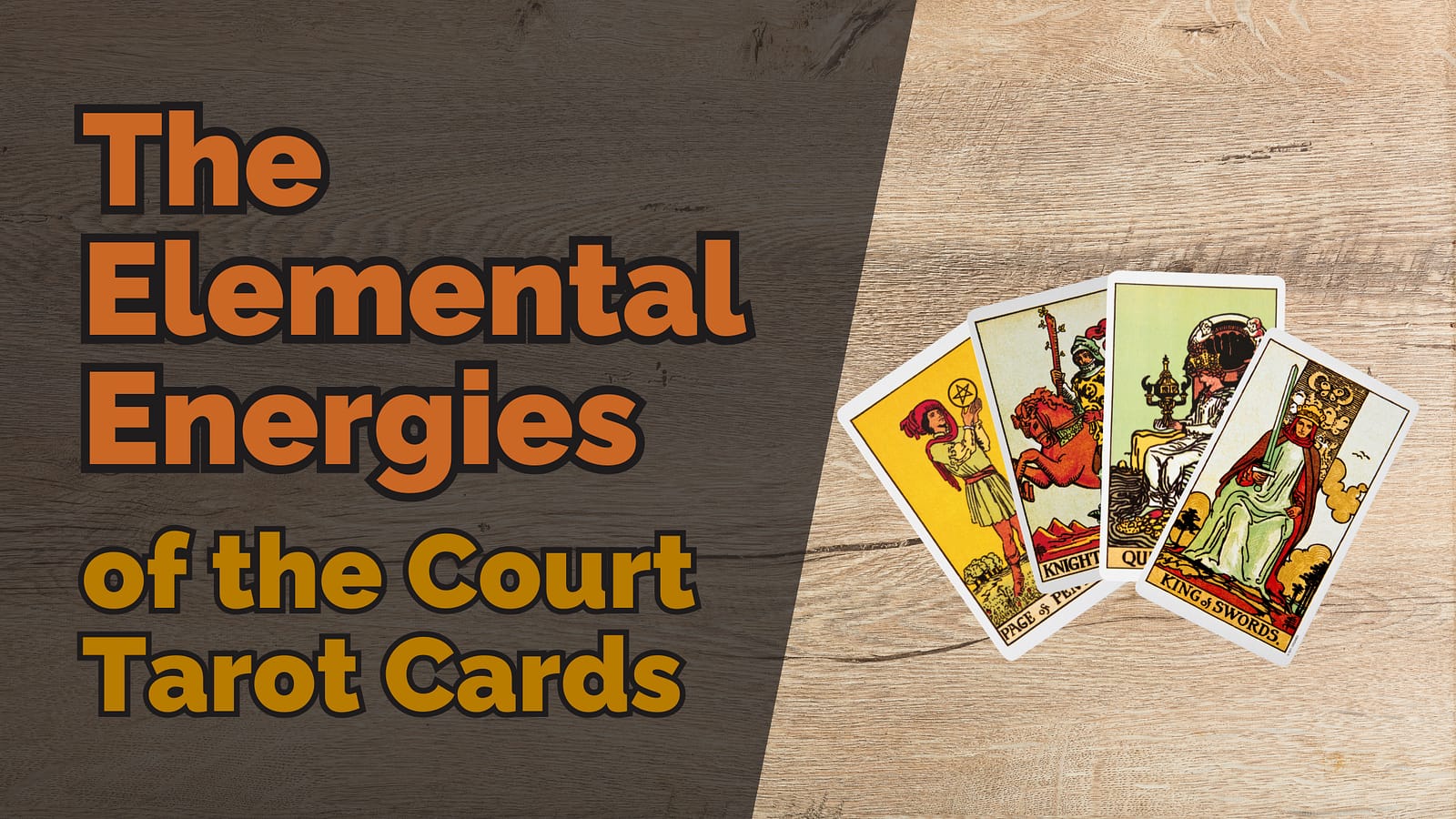 Exploring the Minor Arcana #3 – The Elemental Energies of the Court Tarot Cards