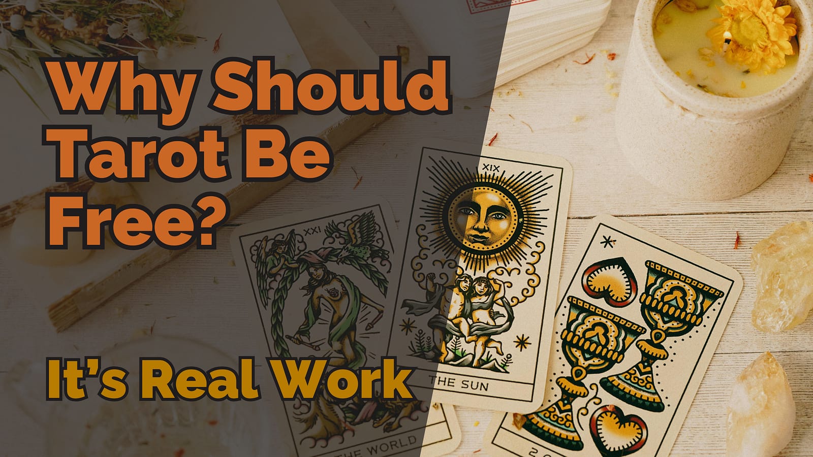 Why Should Tarot Be Free? It’s Real Work