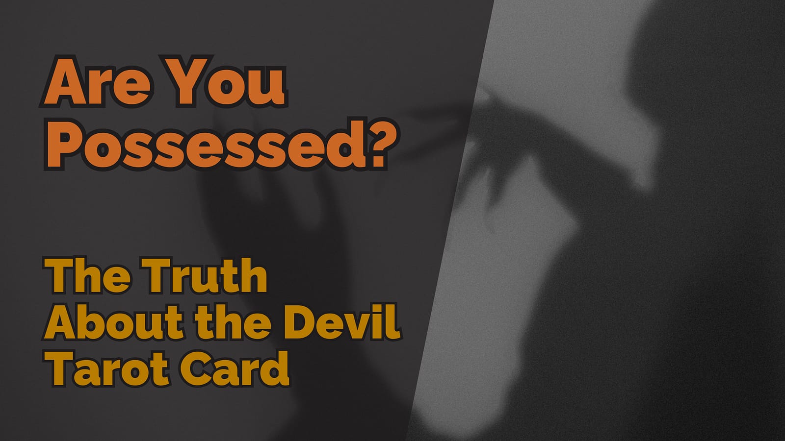 Are You Possessed? The Truth About the Devil Tarot Card
