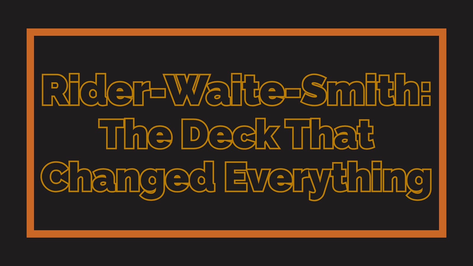 Rider-Waite-Smith: The Deck That Changed Everything