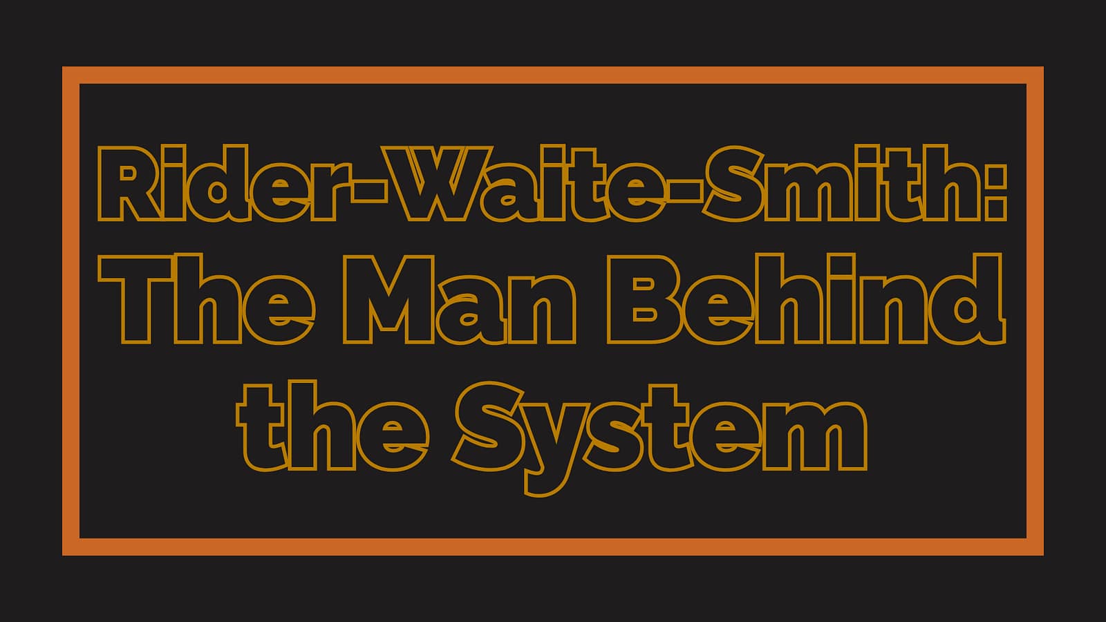 Rider-Waite-Smith: The Man Behind the System