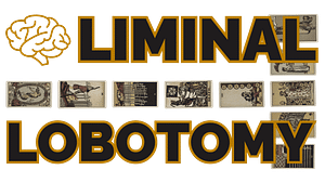 liminal-lobotomy