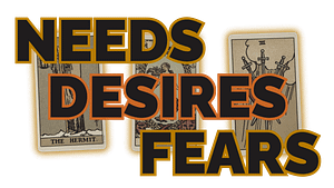 Needs Desires Fears