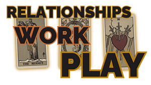 Relationships Work Play