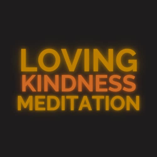 Loving Kindness Meditation