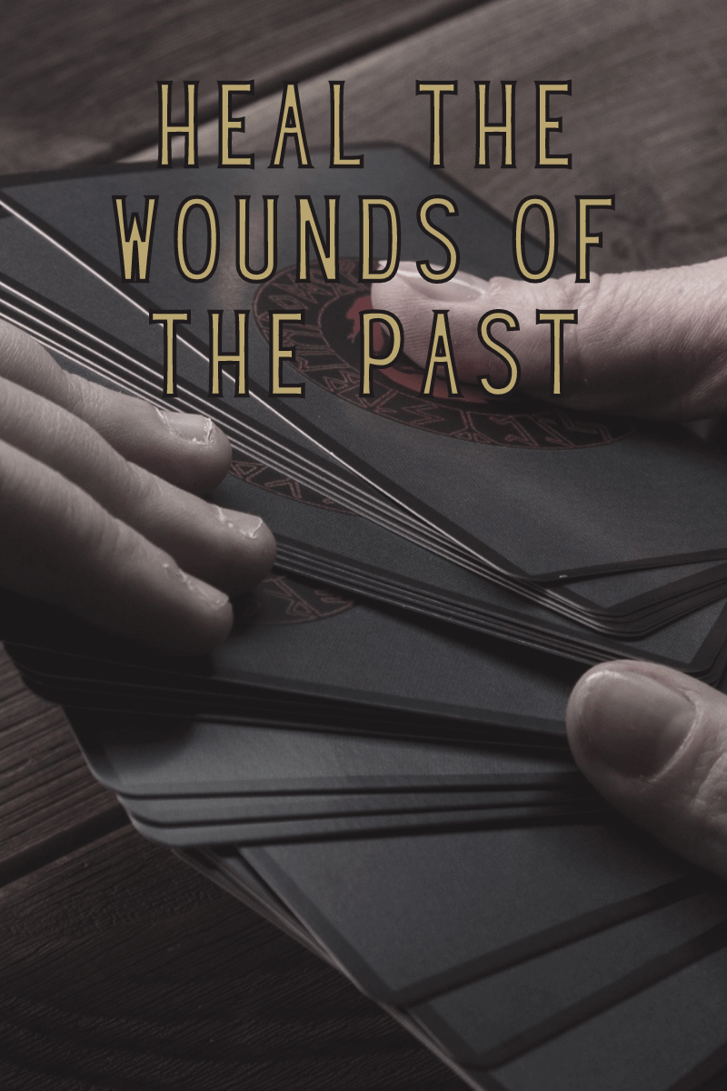 7 Reasons You Should Get A Tarot Reading - Heal the Wounds of the Past
